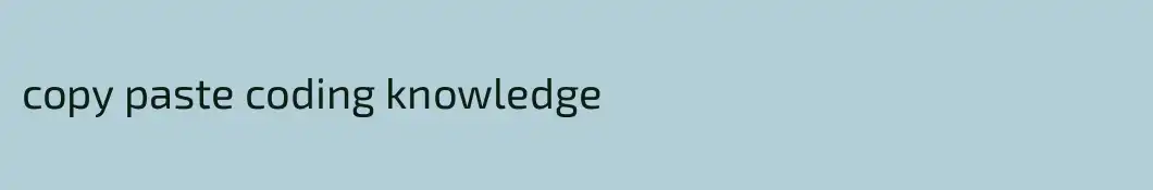 copy paste coding knowledge
